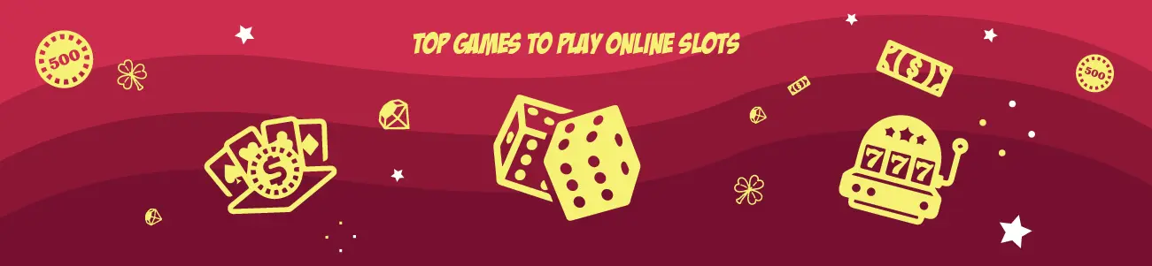 Top Games to Play Online Slots